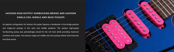 Jackson High-Output Humbucking Bridge and Jackson Single-Coil Middle and Neck Pickups